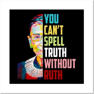 You Can't Spell Truth Without Ruth Notorious Rbg Quote Posters and Art